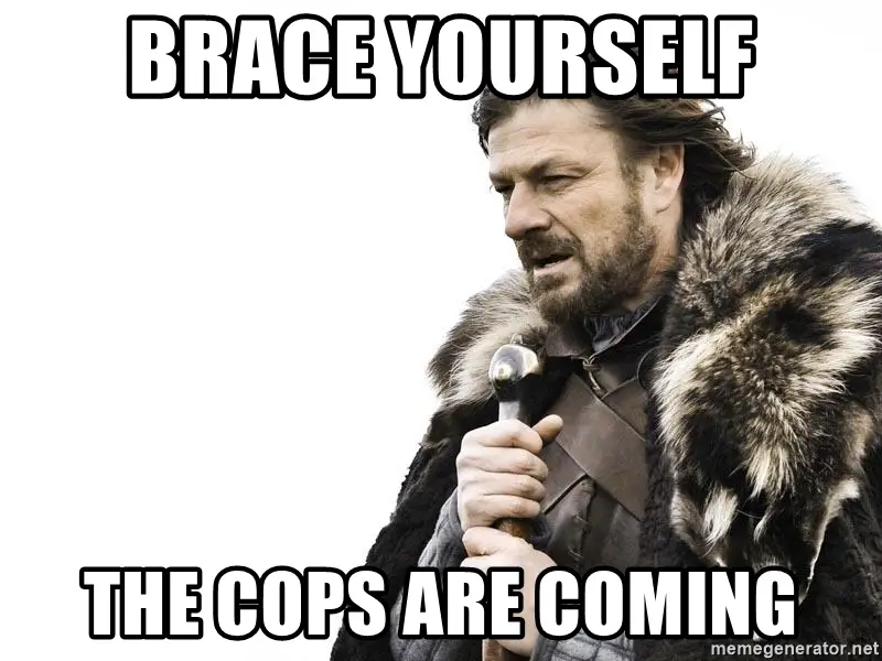brace-yourself-the-cops-are-coming.jpg